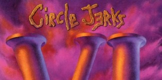 WE GOT POWER!: Circle Jerks To Reissue VI, Long Out-of-Print 1987 LP